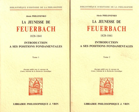 Alexis Philonenko - La jeunesse de Feuerbach (1828-1841) - Introduction à ses positions fondamentales, 2 volumes.