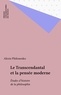 Alexis Philonenko - Le Transcendantal et la pensée moderne - Études d'histoire de la philosophie.