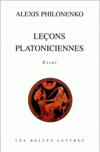 Alexis Philonenko - Leçons platoniciennes.