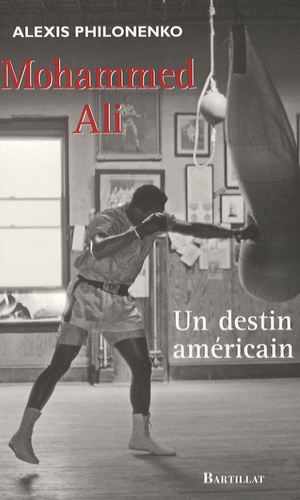 Alexis Philonenko - Mohammed Ali - Un destin américain.