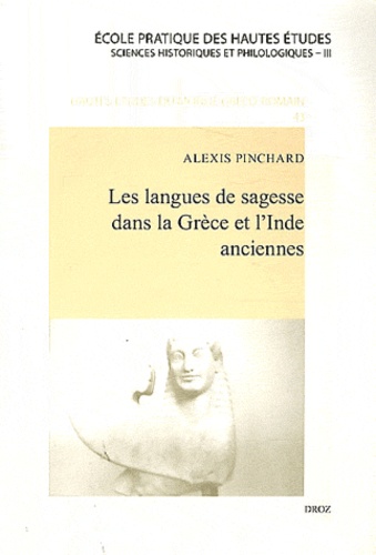 Alexis Pinchard - Les langues de sagesse dans la Grèce et l'Inde anciennes.