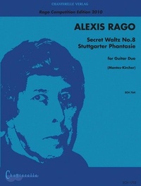 Alexis Rago - Secret Waltz No.8, Stuttgarter Phantasie - 2 guitars. Partition d'exécution..