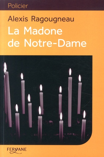 La Madone de Notre-Dame Edition en gros caractères