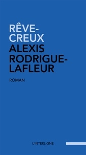 Alexis Rodrigue-Lafleur - Rêve-creux.