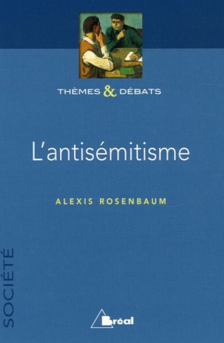 Alexis Rosenbaum - L'antisémitisme.