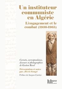 Alexis Sempé - Un instituteur communiste en Algérie - L'engagement et le Combat (1936-1965).