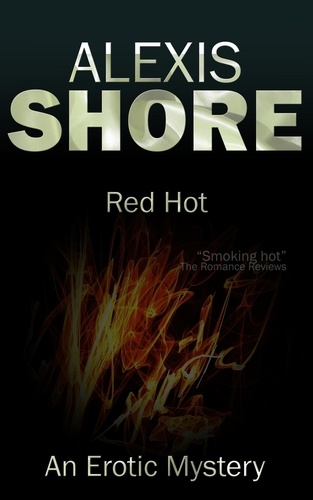  Alexis Shore - Red Hot - A Red Mystery, #2.