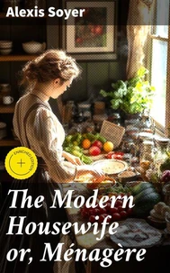 The Modern Housewife or, Ménagère