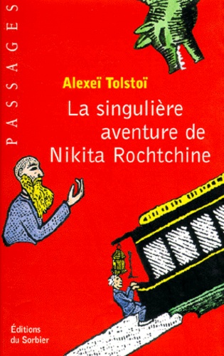 Alexis Tolstoï - La singulière aventure de Nikita Rochtchine.