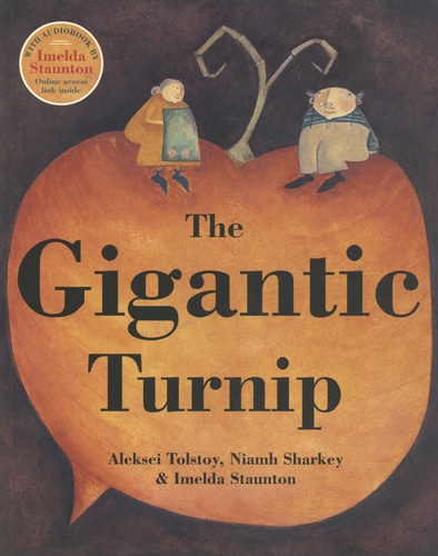 Alexis Tolstoï et Niamh Sharkey - The Gigantic Turnip.