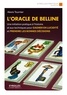 Alexis Tournier - L'oracle de Belline - Une initiation pratique à l'histoire et aux techniques pour gagner en lucidité.