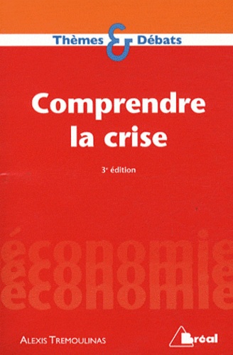 Alexis Trémoulinas - Comprendre la crise.