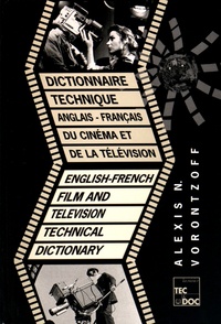 Alexis Vorontzoff - Dictionnaire technique anglais-français du cinéma et de la télévision.