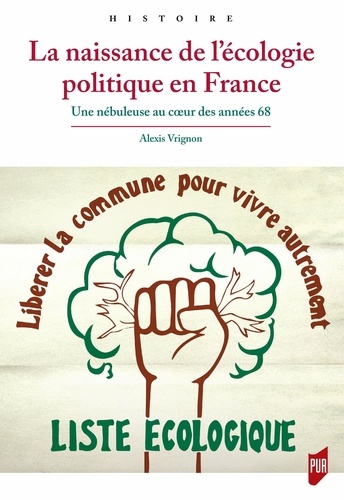 La naissance de l'écologie politique en France. Une nébuleuse au coeur des années 68