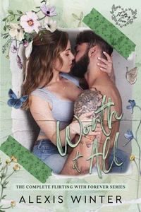 Worth it All: The Complete Flirting with Forever Collection