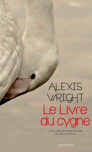 Alexis Wright - Le livre du cygne.