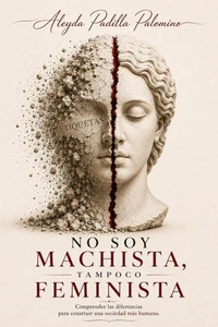NO SOY MACHISTA, TAMPOCO FEMINISTA