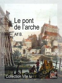 Alf B - Le pont de l'arche.