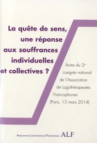 La quête de sens, une réponse aux souffrances individuelles et collectives ?