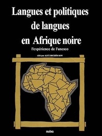 Alfâ Ibrâhîm Sow - Langues et politiques de langues en Afrique Noire - L'expérience de l'UNESCO.