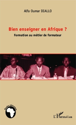 Alfa Oumar Diallo - Bien enseigner en Afrique ? - Formation au métier de formateur.