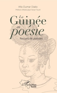 Alfa Oumar Diallo - La Guinée en poésie - Recueil de poésies.