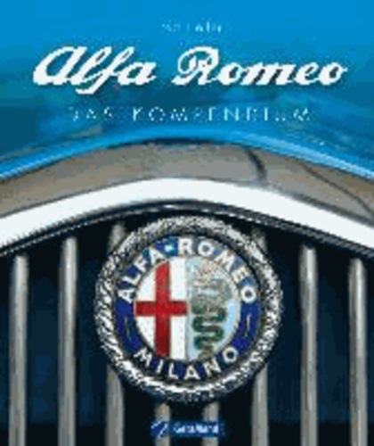 Alfa Romeo - Das Kompendium.