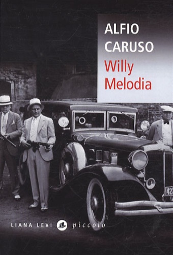 Alfio Caruso - Willy Melodia.