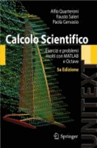 Alfio Quarteroni et F. Saleri - Calcolo Scientifico: Esercizi E Problemi Risolti Con MATLAB E Octave.