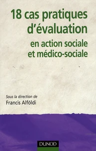 18 Cas pratiques d'évaluation en action sociale et médico-sociale