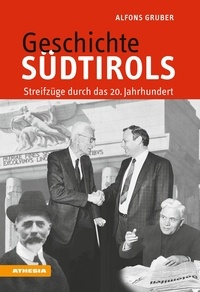 Alfons Gruber - Geschichte Südtirols - Streifzüge durch das 20. Jahrhundert.