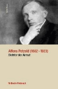 Alfons Petzold (1882-1923) - Dichter der Armut. Mit Textbeispielen.