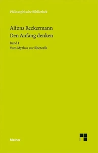 Den Anfang denken. Die Philosophie der Antike in Texten und Darstellung. Band I