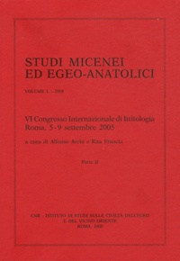 Alfonso Archi et Rita Francia - Srudi micenei ed egeo-anatolici Volume 50 - 6e Congresso Internazionale di Ittologia Roma, 5-9 settembre 2005, Parte 2.