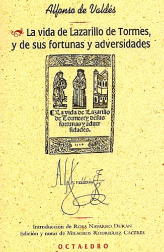 Alfonso de Valdés - La vida de Lazarillo de Tormes, y de sus fortunas y adversidades.