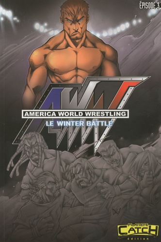 Alfonso Garcia Piqueras et Damian Agustin Graff - America world wrestling  : Le winter battle - Episode 3.