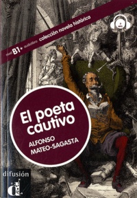 Alfonso Mateo-Sagasta - El poeta cautivo - B1+. 1 CD audio MP3