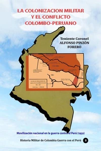 La colonización militar y el conflicto colombo-peruano Movilizacion nacional en la guerra contra el Perú (1932)