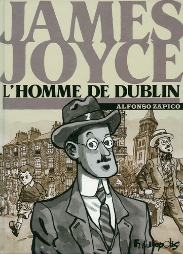 James Joyce. L'homme de Dublin