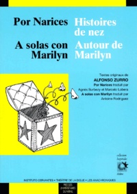 Alfonso Zurro - Histoires De Nez : Por Narices. Autour De Marilyn : A Solas Con Marilyn.