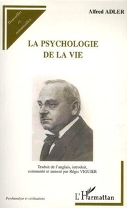 Alfred Adler - La psychologie de la vie.