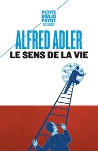Alfred Adler - Le sens de la vie - Etude de psychologie individuelle.