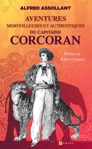 Alfred Assollant - Aventures merveilleuses mais authentiques du capitaine Corcoran - Tome 1.