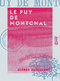 Alfred Assollant - Le Puy de Montchal.