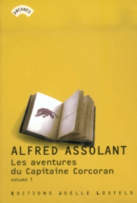 Alfred Assollant - Les Aventures Du Capitaine Corcoran. Volume 1.