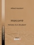 Alfred Assollant et  Ligaran - Marcomir - Histoire d'un étudiant.