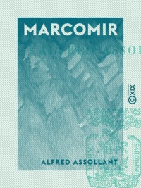 Alfred Assollant - Marcomir - Histoire d'un étudiant.