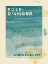 Alfred Assollant - Rose-d'Amour.