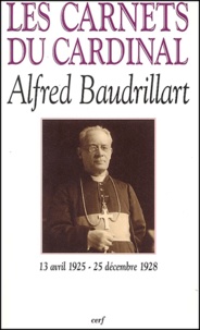 Alfred Baudrillart - Les Carnets Du Cardinal Baudrillart (1925-1928).