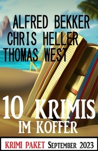  Alfred Bekker et  Thomas West - 10 Krimis im Koffer September 2023: Krimi Paket.